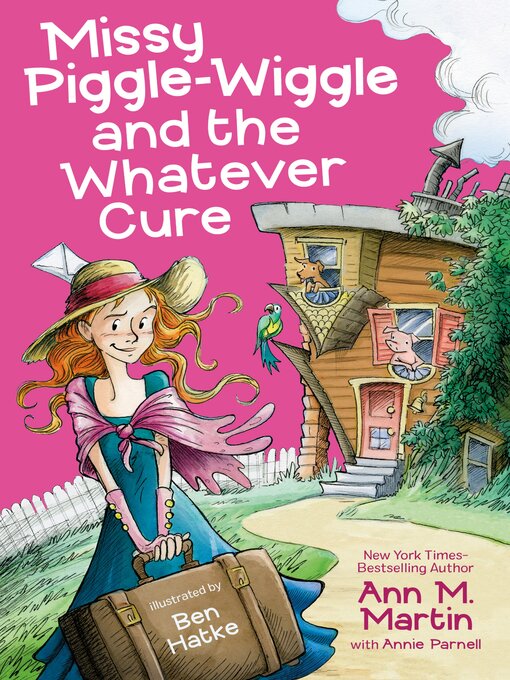 Title details for Missy Piggle-Wiggle and the Whatever Cure by Ann M. Martin - Available